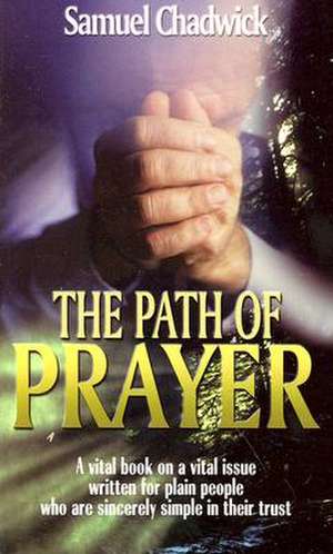 The Path of Prayer de Samuel Chadwick