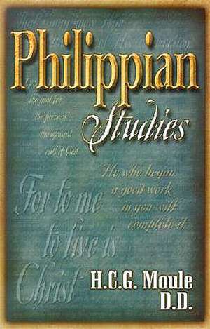 Philippian Studies: A Classic Commentary de H. C. G. Moule