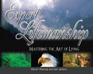 Expert Lifemanship: Mastering the Art of Living de Warren W. Wiersbe