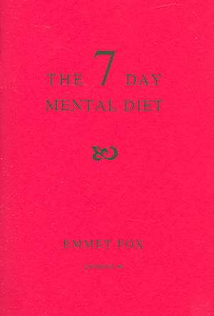 The Seven Day Mental Diet (02) de Emmet Fox