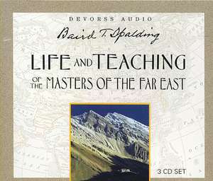 Life and Teaching of the Masters of the Far East de Baird T. Spalding