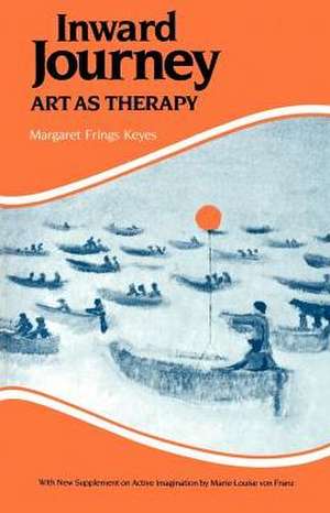 Inward Journey: Art as Therapy de Margaret F. Keyes