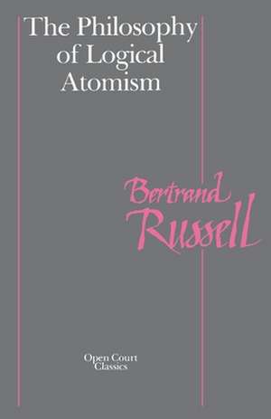 The Philosophy of Logical Atomism de Bertrand Russell