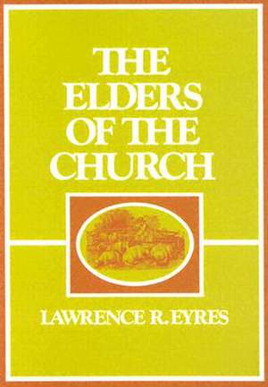 The Elders of the Church de Lawrence Eyres