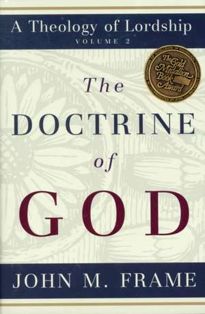 The Doctrine of God de John M. Frame