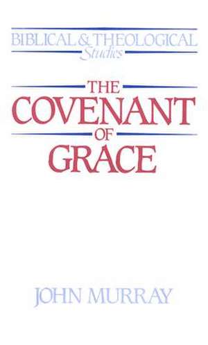 Covenant of Grace de John Murray