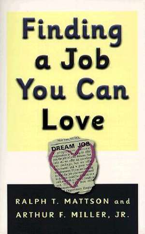 Finding a Job You Can Love de Ralph T. Mattson