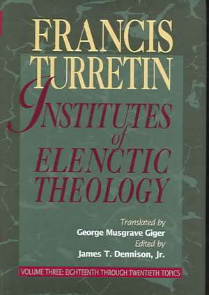 Institutes of Electric Theology Volume 3: Four Views on the Reformation of Civil Government de Francis Turretin