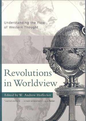 Revolutions in Worldview de W. Andrew Hoffecker