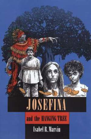 Josefina and the Hanging Tree de Isabel R. Marvin