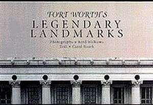 Fort Worth's Legendary Landmarks de Carol Roark