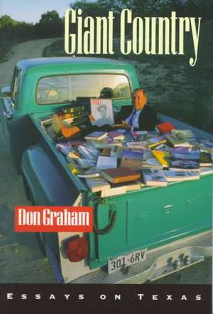 Giant Country: Essays on Texas de Don Graham