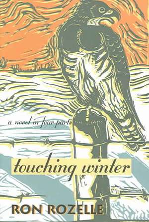 Touching Winter de Ron Rozelle