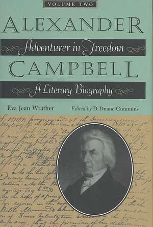 Alexander Campbell, Volume 2: A Literary Biography de Eva Jean Wrather