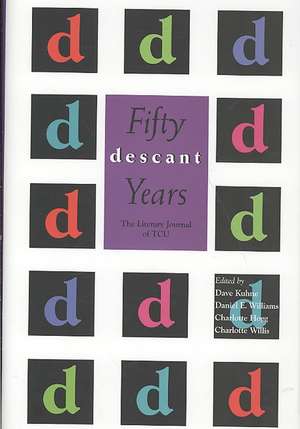 Descant, Fifty Years: The Literary Journal of TCU de Dave Kuhne