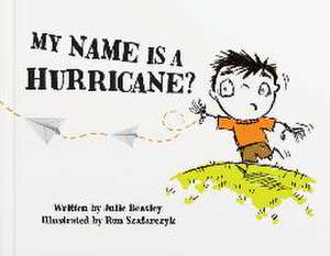 My Name Is a Hurricane? de Julie Beasley