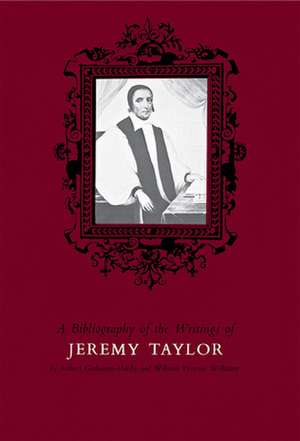 A Bibliography of the Writings of Jeremy Taylor to 1700 de R. Gathorne-Hardy