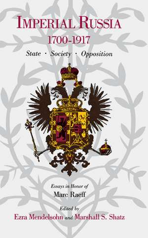 Imperial Russia, 1700-1917: State, Society, Opposition de Ezra Mendelsohn