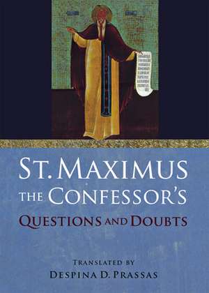 St. Maximus the Confessor's Questions and Doubts de St. Maximus