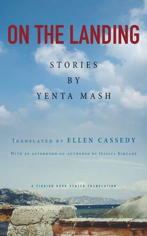 On the Landing: Stories by Yenta Mash de Yenta Mash