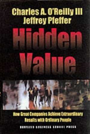 Hidden Value: How Great Companies Achieve Extraordinary Results with Ordinary People de CARLOS HORRILLO