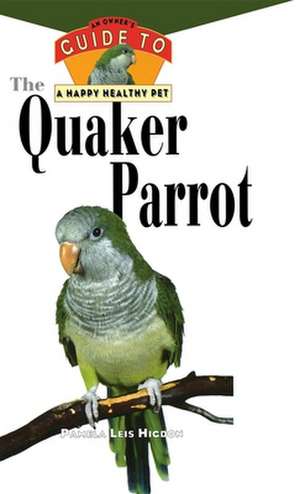 Hhp: Quaker Parrot de Pamela L. Higdon