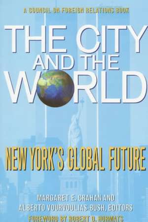 The City and the World: New York's Global Future de Robert D. Hormats