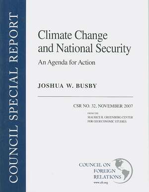 Climate Change and National Security: An Agenda for Action de Joshua W. Busby