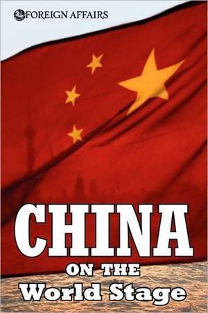 China on the World Stage de Jr. James F. Hoge