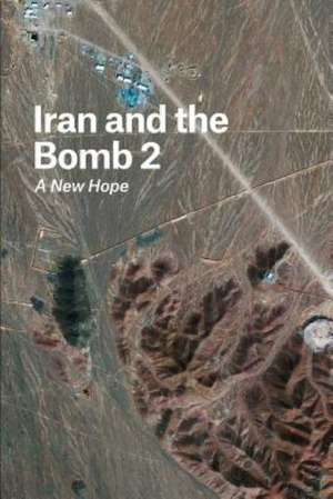 Iran and the Bomb 2: A New Hope de Gideon Rose