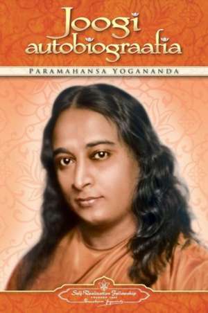 Joogi Autobiograafia (Autobiography of a Yogi - Estonian) de Paramahansa Yogananda