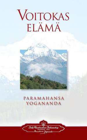 To Be Victorious in Life (Finnish) de Paramahansa Yogananda