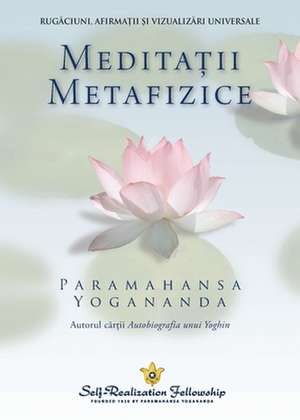 Metaphysical Meditations (Romanian) de Paramahansa Yogananda