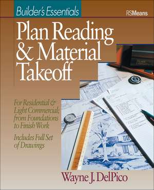 Plan Reading and Material Takeoff – Builder′s Essentials de WJ DelPico