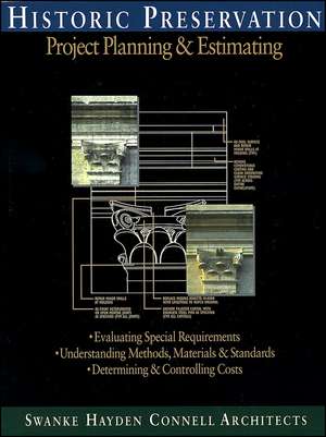 Historic Preservation – Project Planning and Estimating de Swanke Hayden C