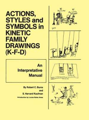 Action, Styles, And Symbols In Kinetic Family Drawings Kfd de Robert C. Burns