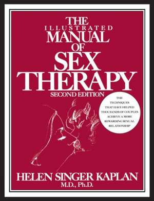 The Illustrated Manual of Sex Therapy de Helen Singer Kaplan