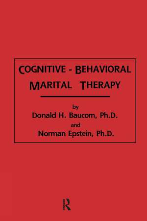 Cognitive-Behavioral Marital Therapy de Donald H. Baucom