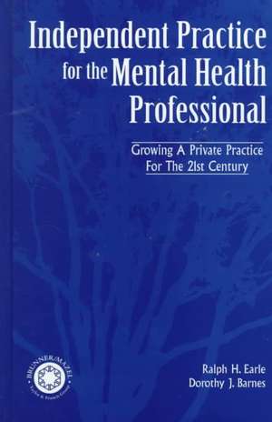 Independant Practice for the Mental Health Professional de Ralph Earle