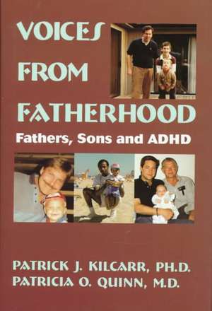 Voices From Fatherhood: Fathers Sons & Adhd de Patrick Kilcarr