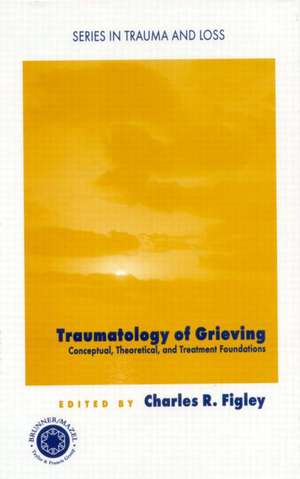 Traumatology of grieving: Conceptual, theoretical, and treatment foundations de Charles R. Figley