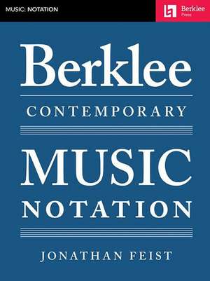 Berklee Contemporary Music Notation de Jonathan Feist