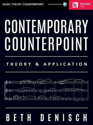 Contemporary Counterpoint - Theory & Application Book/Online Audio de Beth Denisch