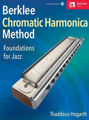 Berklee Chromatic Harmonica Method Foundations for Jazz Book/Online Audio de Thaddeus Hogarth