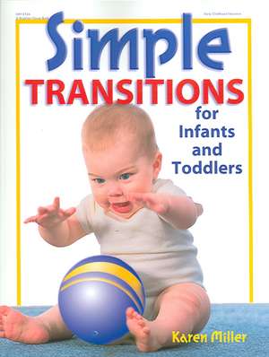 Simple Transitions for Infants and Toddlers de Karen Miller