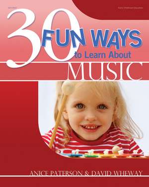 30 Fun Ways to Learn about Music de Anice Paterson