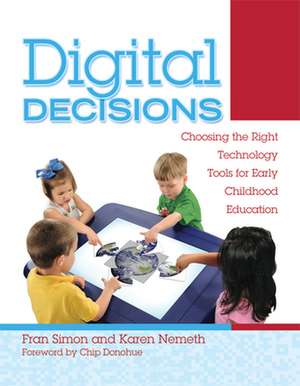 Digital Decisions: Choosing the Right Technology Tools for Early Childhood Education de Fran Simon