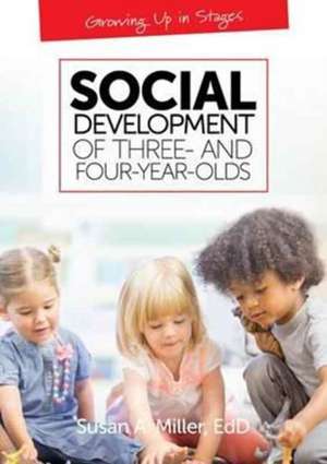 Social Development of Three- And Four-Year-Olds de Susan A. Miller