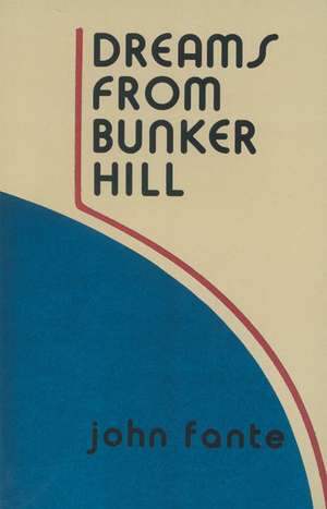 Dreams from Bunker Hill de John Fante