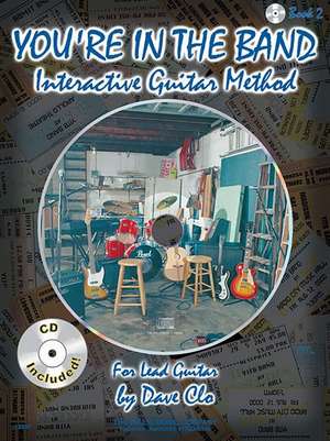 You're in the Band, Bk 2 - Interactive Guitar Method: Book 2 for Lead Guitar [With CD] de Dave Clo